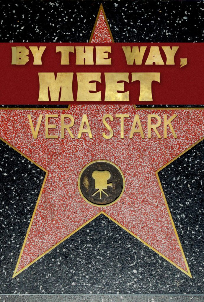 by the way, meet vera stark