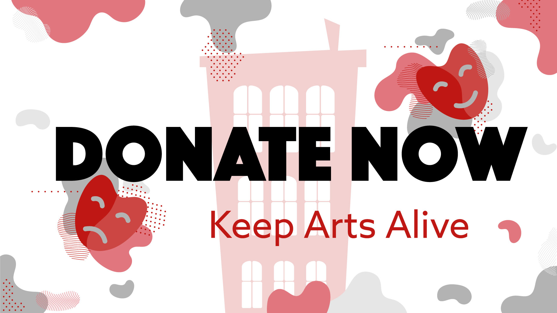 Show Details: Donate Now. Keep Arts Alive.